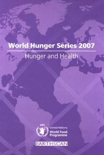 World Hunger Series: Hunger and Health (en Inglés)