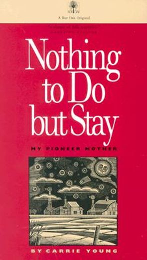 nothing to do but stay,my pioneer mother