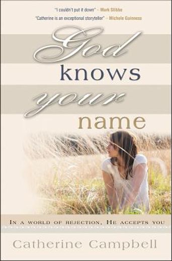 god knows your name,in a world of rejection, he accepts you