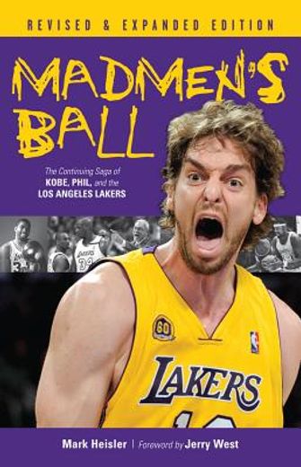 madmen´s ball,the continuing saga of kobe, phil, and the los angeles lakers