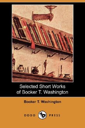 selected short works of booker t. washington