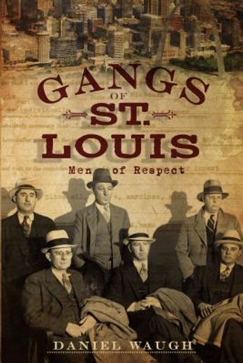 gangs of st. louis,men of respect