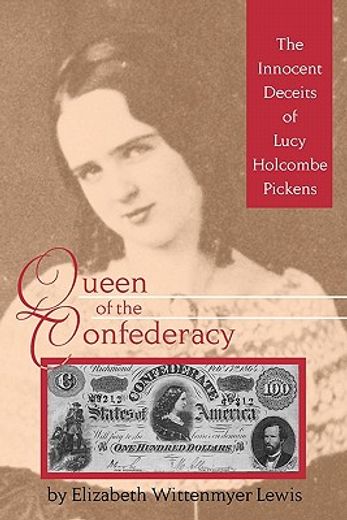 queen of the confederacy,the innocent deceits of lucy holcombe pickens