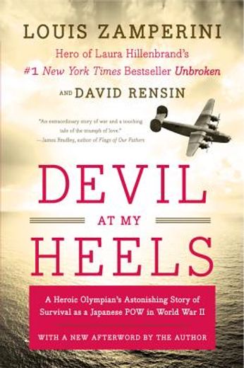 devil at my heels,a heroic olympian`s astonishing story of survival as a japanese pow in world war ii