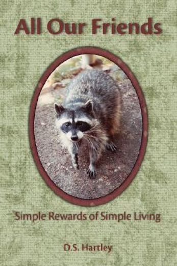 all our friends,simple rewards of simple living