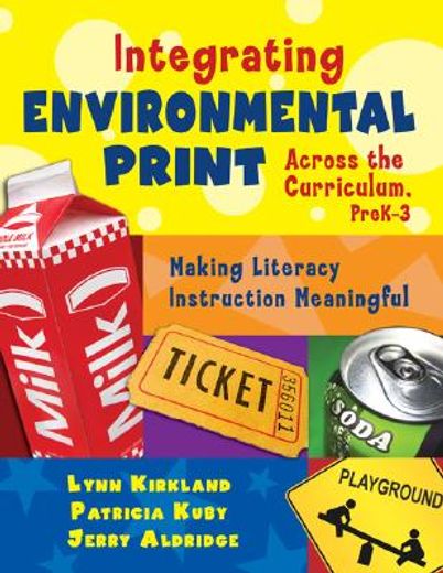 integrating environmental print across the curriculum, prek-3,making literacy instruction meaningful