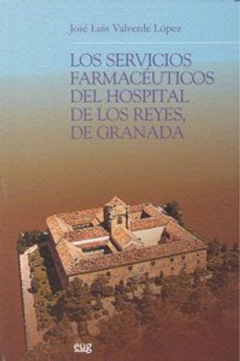 Los servicios farmacéuticos del Hospital de los Reyes (Monográfica/Biblioteca de Ciencias de la Salud)