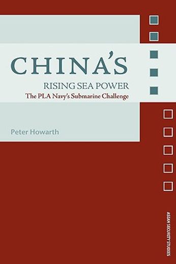 china´s rising sea power,the pla navy´s submarine challenge
