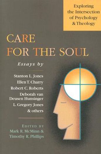 care for the soul,exploring the intersection of psychology & theology