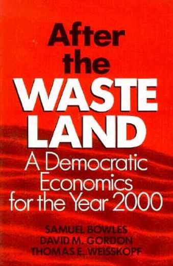 after the waste land,a democratic economics for the year 2000
