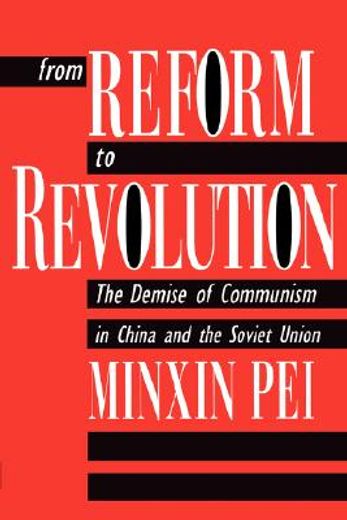 from reform to revolution,the demise of communism in china and the soviet union