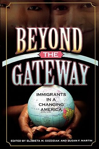 beyond the gateway,immigrants in a changing america