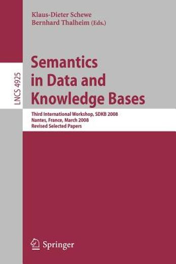 semantics in data and knowledge bases,third international workshop, sdkb 2008, nantes, france, march 29, 2008, revised selected papers