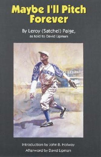 maybe i´ll pitch forever,a great baseball player tells the hilarious story behind the legend (en Inglés)