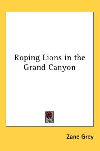 roping lions in the grand canyon