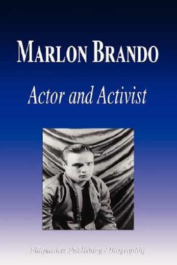 marlon brando - actor and activist (biog