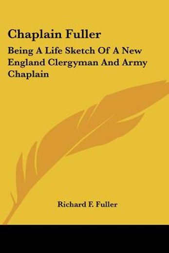 chaplain fuller: being a life sketch of