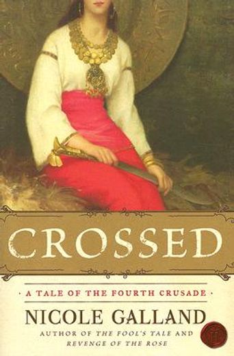 crossed,a tale of the fourth crusade (en Inglés)