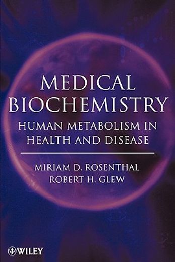 medical biochemistry,human metabolism in health and disease