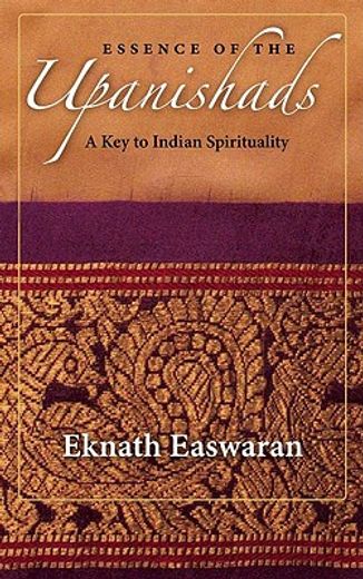 essence of the upanishads,a key to indian spirituality