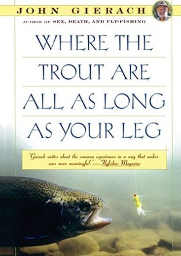 where the trout are all as long as your leg (en Inglés)
