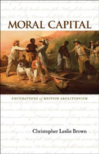 moral capital,foundations of british abolitionism