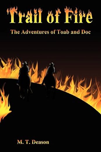 trail of fire: the adventures of toab and doc