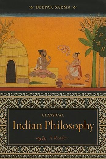 classical indian philosophy,a reader
