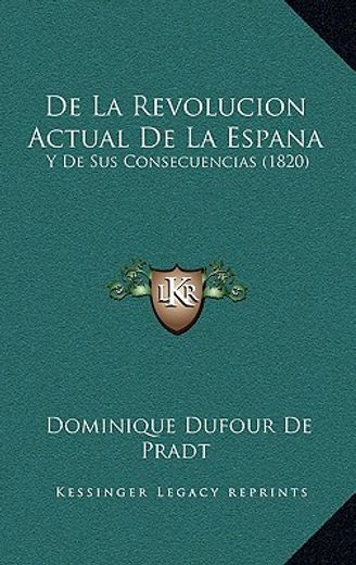 de la revolucion actual de la espana: y de sus consecuencias (1820)