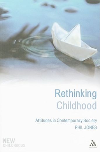 rethinking childhood,attitudes in contemporary society
