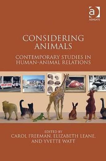 considering animals,contemporary studies in human-animal relations (en Inglés)