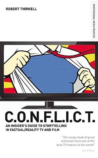 conflict,the producers guide to storytelling in reality tv & film