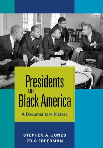 presidents and black america,a documentary history