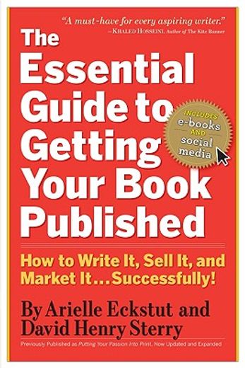 the essential guide to getting your book published,how to write it, sell it, and market it . . . successfully