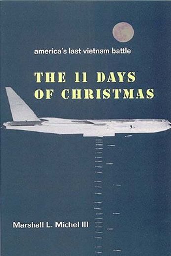 the eleven days of christmas,america´s last vietnam battle (en Inglés)