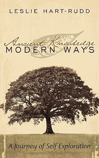 ancient knowledge modern ways: a journey of self exploration