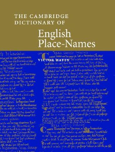 the cambridge dictionary of english place-names,based on the collections of the english place-name society