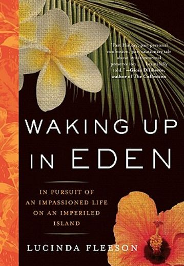 waking up in eden,in pursuit of an impassioned life on an imperiled island (in English)