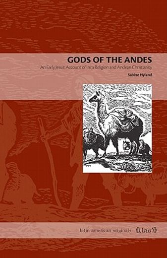 gods of the andes,an early account of inca religion and andean christianity
