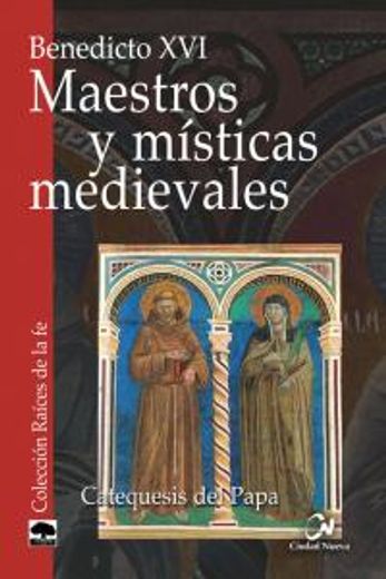 Maestros y místicas medievales (Catequesis Del Papa (ciud.)