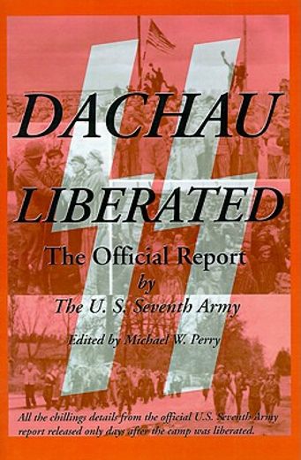 dachau liberated: the official report (en Inglés)