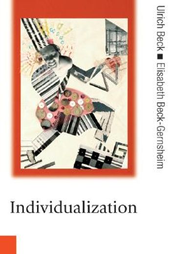 individualization,instituitionalized individualism and its social and political consequences