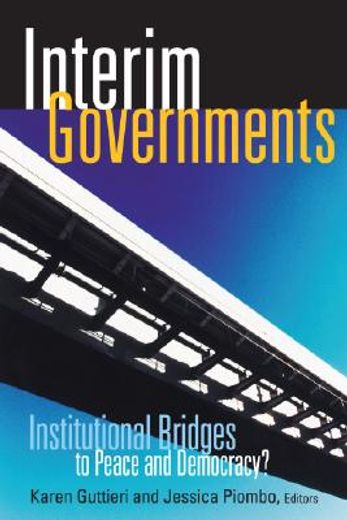 interim governments,institutional bridges to peace and democracy?