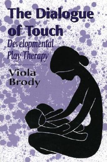 the dialogue of touch,developmental play therapy