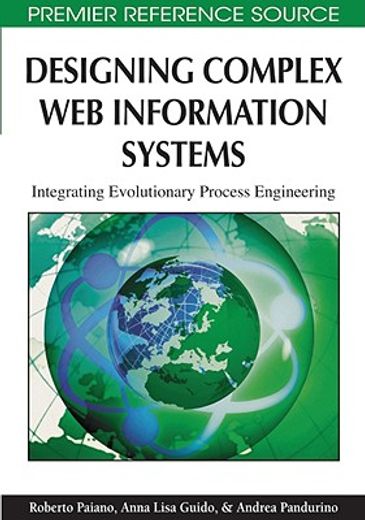 designing complex web information systems,integrating evolutionary process engineering