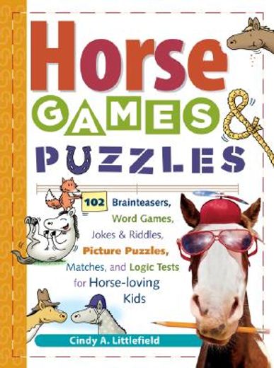 horse games & puzzles for kids,102 brainteasers, word games, jokes & riddles, picture puzzles, matches & logic tests for horse-lovi