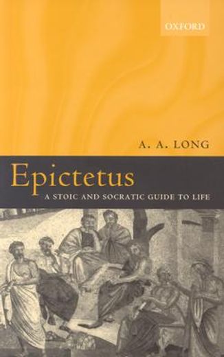 epictetus,a stoic and socratic guide to life
