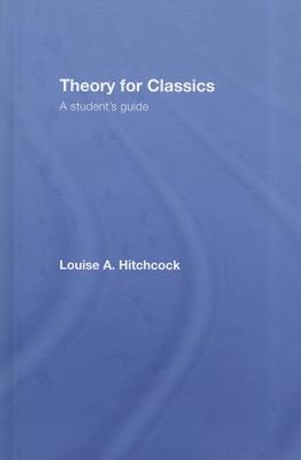 theory for classics,a student´s guide