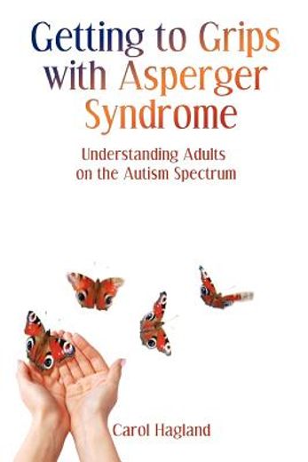 getting to grips with asperger syndrome,understanding adults on the autism spectrum