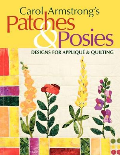 carol armstrong´s patches & posies,designs for applique & quilting